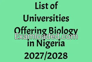 List of Universities Offering Biology in Nigeria 2027/2028