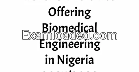 List of Universities Offering Biomedical Engineering in Nigeria 2027/2028