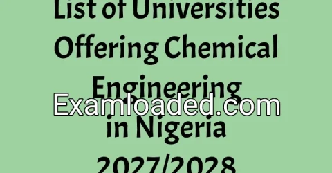 List of Universities Offering Chemical Engineering in Nigeria 2027/2028