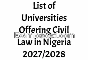 List of Universities Offering Civil Law in Nigeria 2027/2028