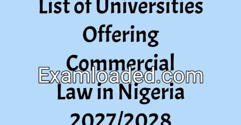 List of Universities Offering Commercial Law in Nigeria 2027/2028