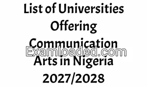 List of Universities Offering Communication Arts in Nigeria 2027/2028
