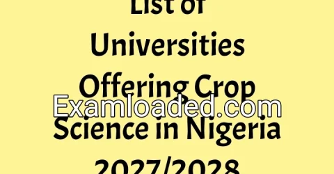 List of Universities Offering Crop Science in Nigeria 2027/2028