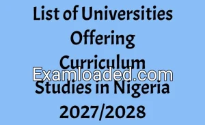 List of Universities Offering Curriculum Studies in Nigeria 2027/2028