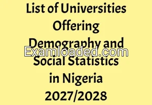 List of Universities Offering Demography and Social Statistics in Nigeria 2027/2028 List of Universities Offering Demography and Social Statistics in Nigeria 2027/2028