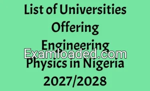 List of Universities Offering Engineering Physics in Nigeria 2027/2028