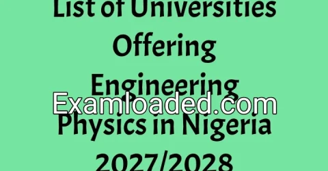 List of Universities Offering Engineering Physics in Nigeria 2027/2028