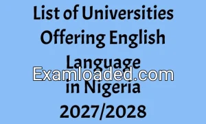 List of Universities Offering English Language in Nigeria 2027/2028