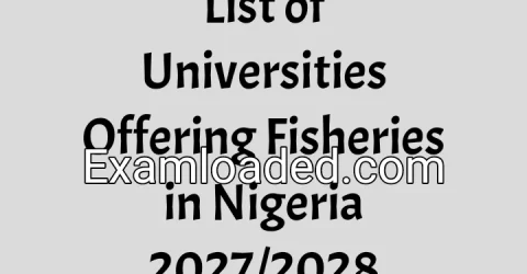 List of Universities Offering Fisheries in Nigeria 2027/2028