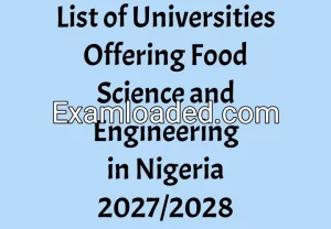 List of Universities Offering Food Science and Engineering in Nigeria 2027/2028