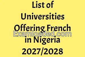 List of Universities Offering French in Nigeria 2027/2028