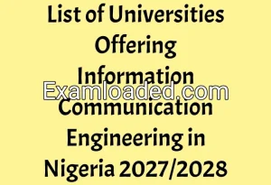 List of Universities Offering Information Communication Engineering in Nigeria 2027/2028