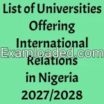 List of Universities Offering International Relations in Nigeria 2027/2028