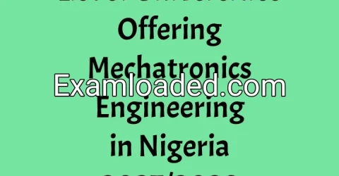 List of Universities Offering Mechatronics Engineering in Nigeria 2027/2028
