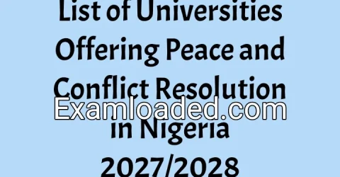 List of Universities Offering Peace and Conflict Resolution in Nigeria 2027/2028