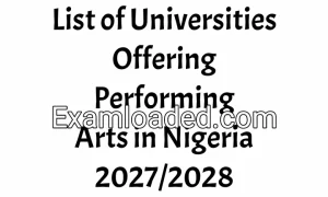 List of Universities Offering Performing Arts in Nigeria 2027/2028 List of Universities Offering Performing Arts in Nigeria 2027/2028