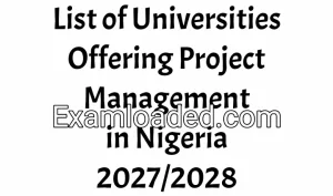List of Universities Offering Project Management in Nigeria 2027/2028 List of Universities Offering Project Management in Nigeria 2027/2028