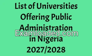 List of Universities Offering Public Administration in Nigeria 2027/2028