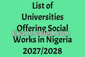List of Universities Offering Social Works in Nigeria 2027/2028 List of Universities Offering Social Works in Nigeria 2027/2028