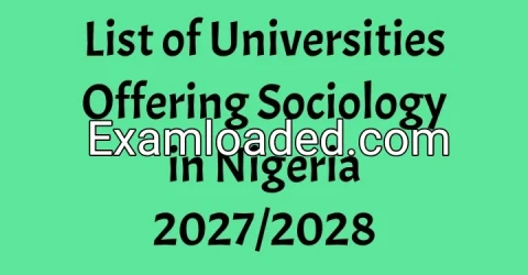 List of Universities Offering Sociology in Nigeria 2027/2028