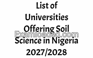 List of Universities Offering Soil Science in Nigeria 2027/2028