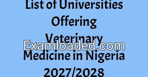 List of Universities Offering Veterinary Medicine in Nigeria 2027/2028