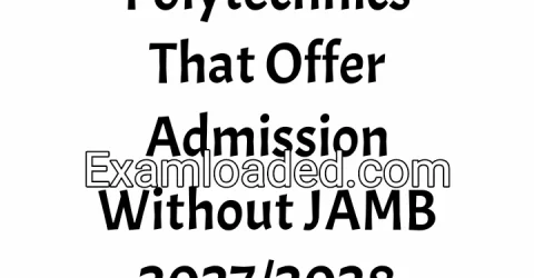 Polytechnics That Offer Admission Without JAMB 2027/2028