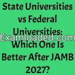 State Universities vs Federal Universities: Which One Is Better After JAMB 2027?