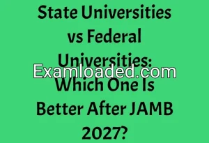 State Universities vs Federal Universities: Which One Is Better After JAMB 2027?