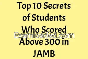 Top 10 Secrets of Students Who Scored Above 300 in JAMB