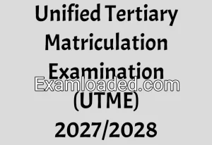 Unified Tertiary Matriculation Examination (UTME) 2027/2028