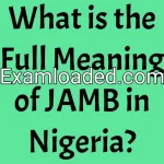 What is the Full Meaning of JAMB in Nigeria?