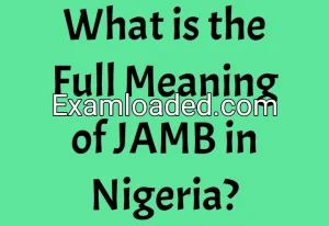 What is the Full Meaning of JAMB in Nigeria?