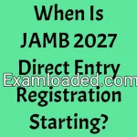 When Is JAMB 2027 Direct Entry Registration Starting?