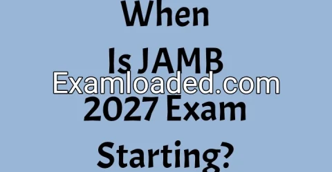 When Is JAMB 2027 Exam Starting?