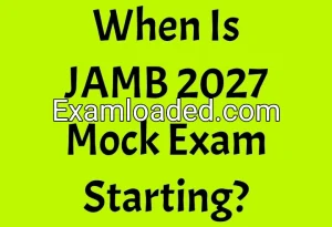 When Is JAMB 2027 Mock Exam Starting?