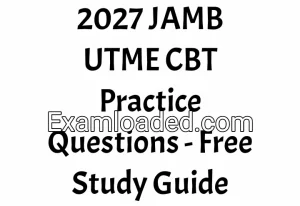 2027 JAMB UTME CBT Practice Questions - Free Study Guide 2027 JAMB UTME CBT Practice Questions - Free Study Guide