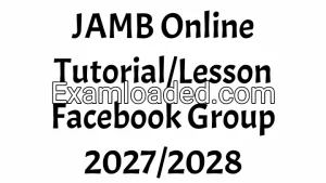 JAMB Online Tutorial/Lesson Facebook Group 2027/2028 JAMB Online Tutorial/Lesson Facebook Group 2027/2028